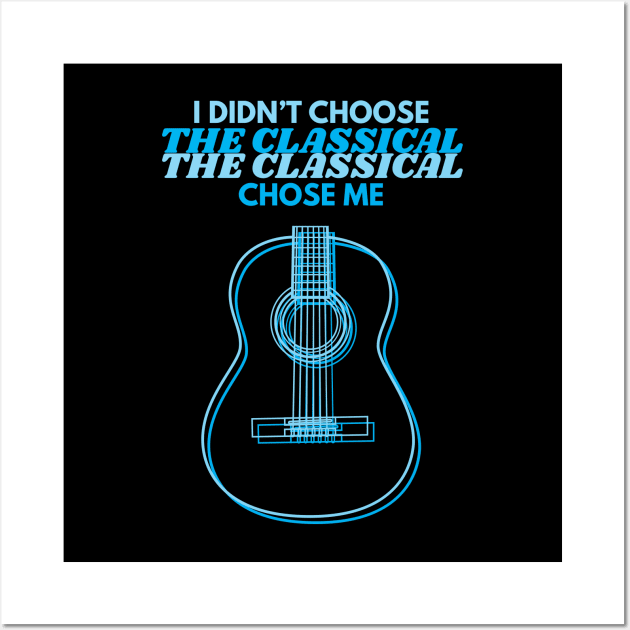 I Didn't Choose The Classical Guitar Body Outline Wall Art by nightsworthy